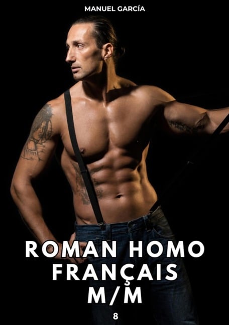 Roman Homo Français M/M. 8 - Manuel García