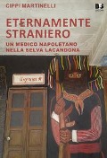 Cover-Bild zum Titel 'Eternamente straniero. Un medico napoletano nella Selva Lacandona' von 'Cippi Martinelli'