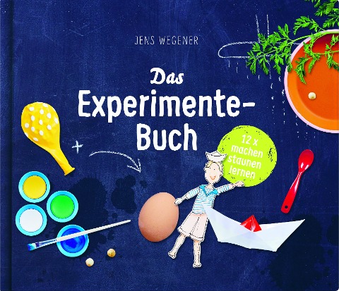 Das Experimente-Buch - Jens Wegener