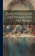 Cover-Bild zum Titel 'Zum Evangelium des Paulus und des Petrus' von 'Anonymous'