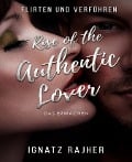 Flirten und Verführen: Rise of the Authentic Lover - Das Erwachen - Ignatz Rajher