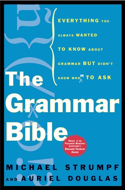 The Grammar Bible - Michael Strumpf, Auriel Douglas