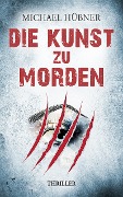 Cover-Bild zum Titel 'Die Kunst zu morden' von 'Michael Hübner'