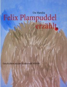 Cover-Bild zum Titel 'Felix Plampuddel erzählt' von 'Ute Matejka'