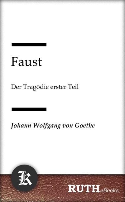 Faust - Der Tragödie erster Teil - Johann Wolfgang von Goethe