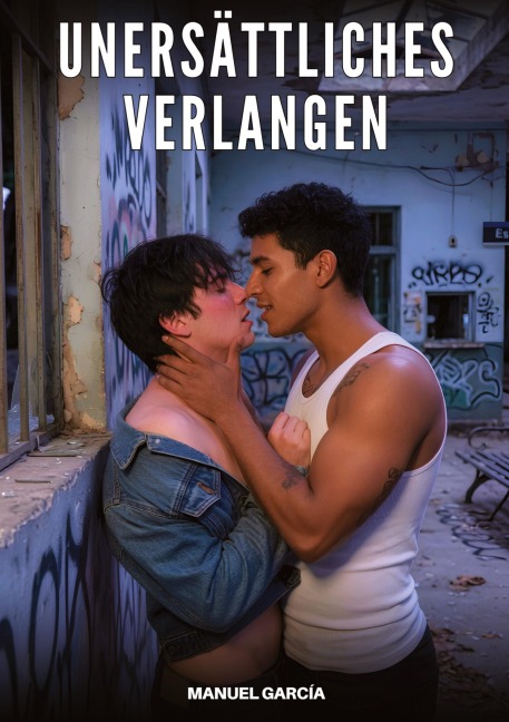 Unersättliches Verlangen - Manuel García