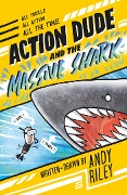 Cover-Bild zum Titel 'Action Dude and the Massive Shark' von 'Andy Riley'