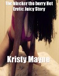 Cover-Bild zum Titel 'The Blacker the Berry Hot Erotic Juicy Story' von 'Kristy Mayne'