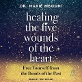 Healing the Five Wounds of the Heart - Marie Mbouni