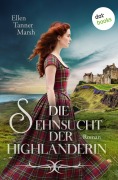 Cover-Bild zum Titel 'Die Sehnsucht der Highlanderin' von 'Ellen Tanner Marsh'