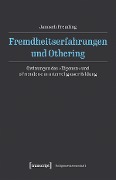 Cover-Bild zum Titel 'Fremdheitserfahrungen und Othering' von 'Janosch Freuding'