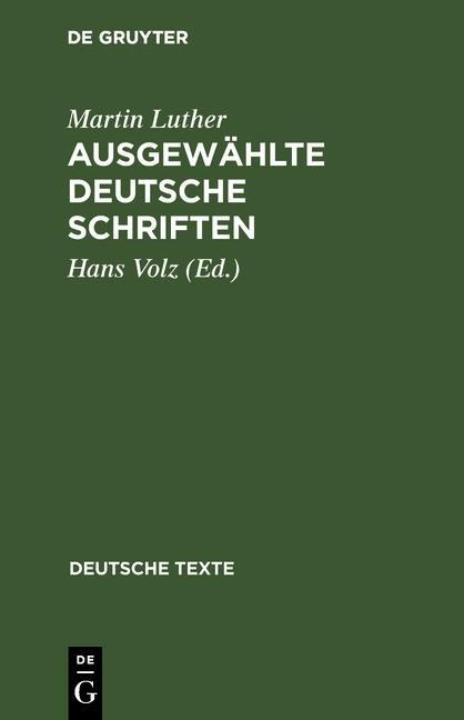 Ausgewählte deutsche Schriften - Martin Luther