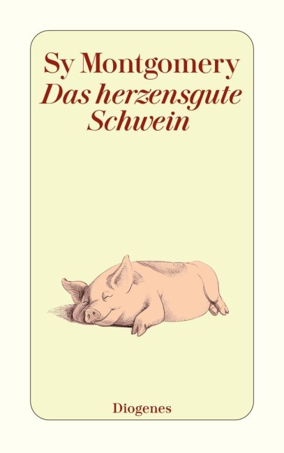Das herzensgute Schwein - Sy Montgomery