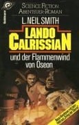 Cover-Bild zum Titel 'Star Wars. Lando Calrissian. Lando Calrissian und der Flammenwind von Oseon' von 'L. Neil Smith'