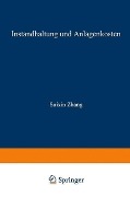 Cover-Bild zum Titel 'Instandhaltung und Anlagenkosten' von 'Suixin Zhang'