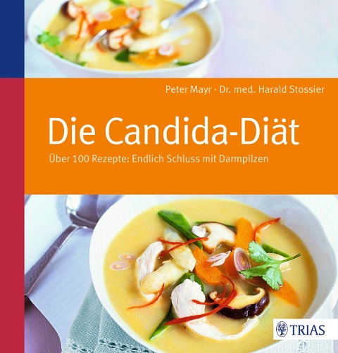 Die Candida-Diät - Peter Mayr, Harald Stossier