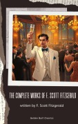Cover-Bild zum Titel 'The Complete Works of F. Scott Fitzgerald' von 'F. Scott Fitzgerald'