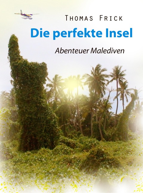 Die perfekte Insel - Thomas Frick