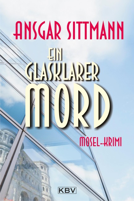 Ein glasklarer Mord - Ansgar Sittmann
