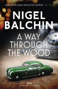 A Way Through the Wood - Nigel Balchin