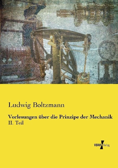 Vorlesungen über die Prinzipe der Mechanik - Ludwig Boltzmann