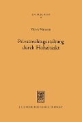 Cover-Bild zum Titel 'Privatrechtsgestaltung durch Hoheitsakt' von 'Gerrit Manssen'
