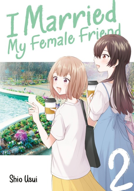 I Married My Female Friend, Band 02 - Shio Usui