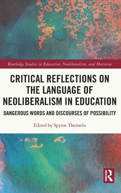Critical Reflections on the Language of Neoliberalism in Education - 