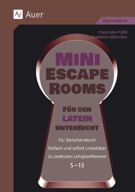 Mini-Escape Rooms für den Lateinunterricht - Franziska Prölß, Madeline Möhrlein