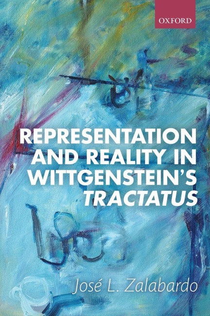 Representation and Reality in Wittgenstein's Tractatus - José L. Zalabardo