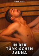 Cover-Bild zum Titel 'In der türkischen Sauna' von 'Manuel García'