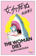 Cover-Bild zum Titel 'The Woman Dies' von 'Aoko Matsuda'