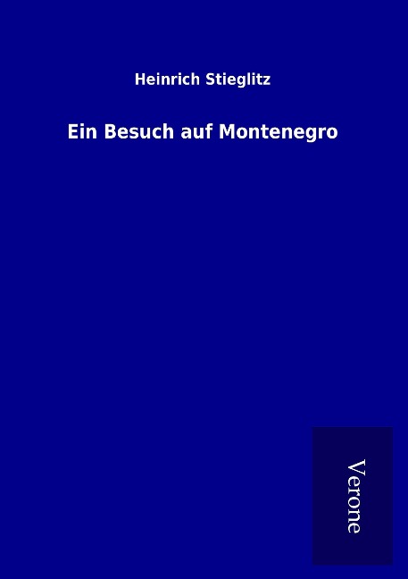 Ein Besuch auf Montenegro - Heinrich Stieglitz