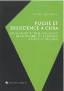 Cover-Bild zum Titel 'Poésie et dissidence à Cuba: Engagement et désengagement des écrivains, de La Havane à Madrid (1966-2002)' von 'Amina Damerdji'