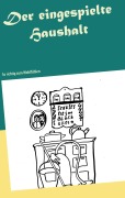 Cover-Bild zum Titel 'Der eingespielte Haushalt' von 'Katharina Rosenplenter'