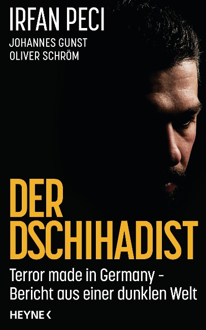 Der Dschihadist - Irfan Peci, Oliver Schröm, Johannes Gunst