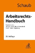Arbeitsrechts-Handbuch - Günter Schaub, Martina Ahrendt, Ulrich Koch, Rüdiger Linck, Maren Rennpferdt