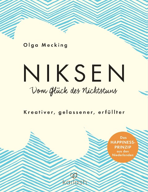 Niksen - Vom Glück des Nichtstuns - Olga Mecking