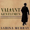 Cover-Bild zum Titel 'Valiant Gentlemen' von 'Sabina Murray'