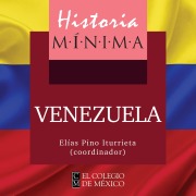 Cover-Bild zum Titel 'HISTORIA MÍNIMA DE VENEZUELA' von 'Elías Pino Iturrieta'