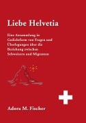 Cover-Bild zum Titel 'Liebe Helvetia' von 'Adora M. Fischer'