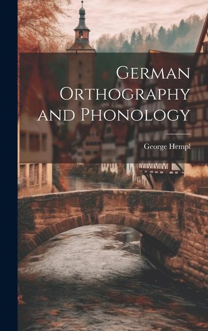 German Orthography and Phonology - George Hempl