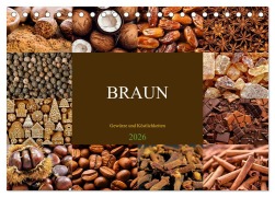 BRAUN - Gewürze und Köstlichkeiten (Tischkalender 2026 DIN A5 quer), CALVENDO Monatskalender - Susan Michel