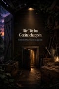 Cover-Bild zum Titel 'Die Tür im Geräteschuppen' von 'Dominik Mikulaschek'