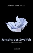 Cover-Bild zum Titel 'Jenseits des Zweifels' von 'Esther Pauchard'