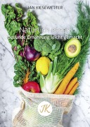 Cover-Bild zum Titel 'Natürlich essen' von 'Jan Kiesewetter'