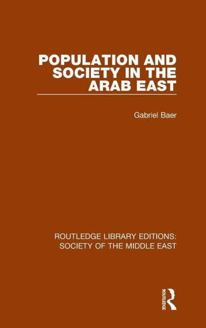 Population and Society in the Arab East - Gabriel Baer