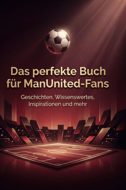Das perfekte Buch für ManUnited-Fans - Clara Koch