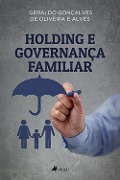 Cover-Bild zum Titel 'Holding e Governanc¿a Familiar' von 'Geraldo Gonçalves de Oliveira e Alves'