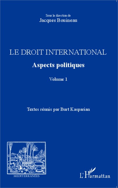 Le droit international. Aspects politiques - Jacques Bouineau